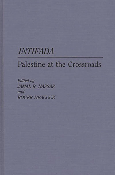 Intifada: Palestine at the Crossroads