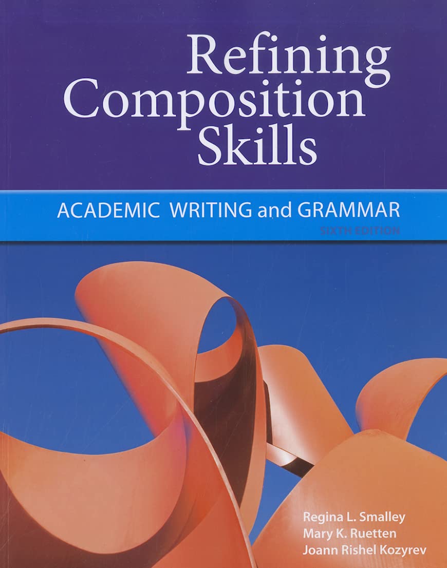 Refining Composition Skills: Academic Writing and Grammar (Developing & Refining Composition Skills)
