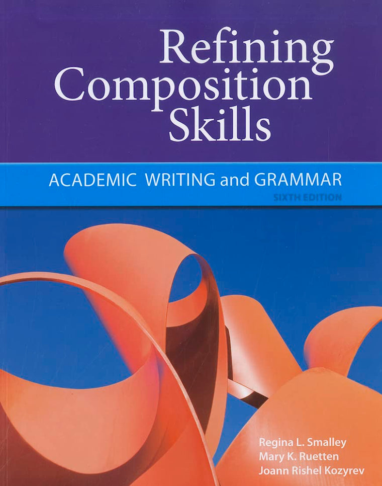 Refining Composition Skills: Academic Writing and Grammar (Developing & Refining Composition Skills)