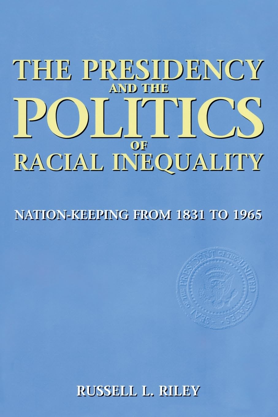 The Presidency and the Politics of Racial Inequality