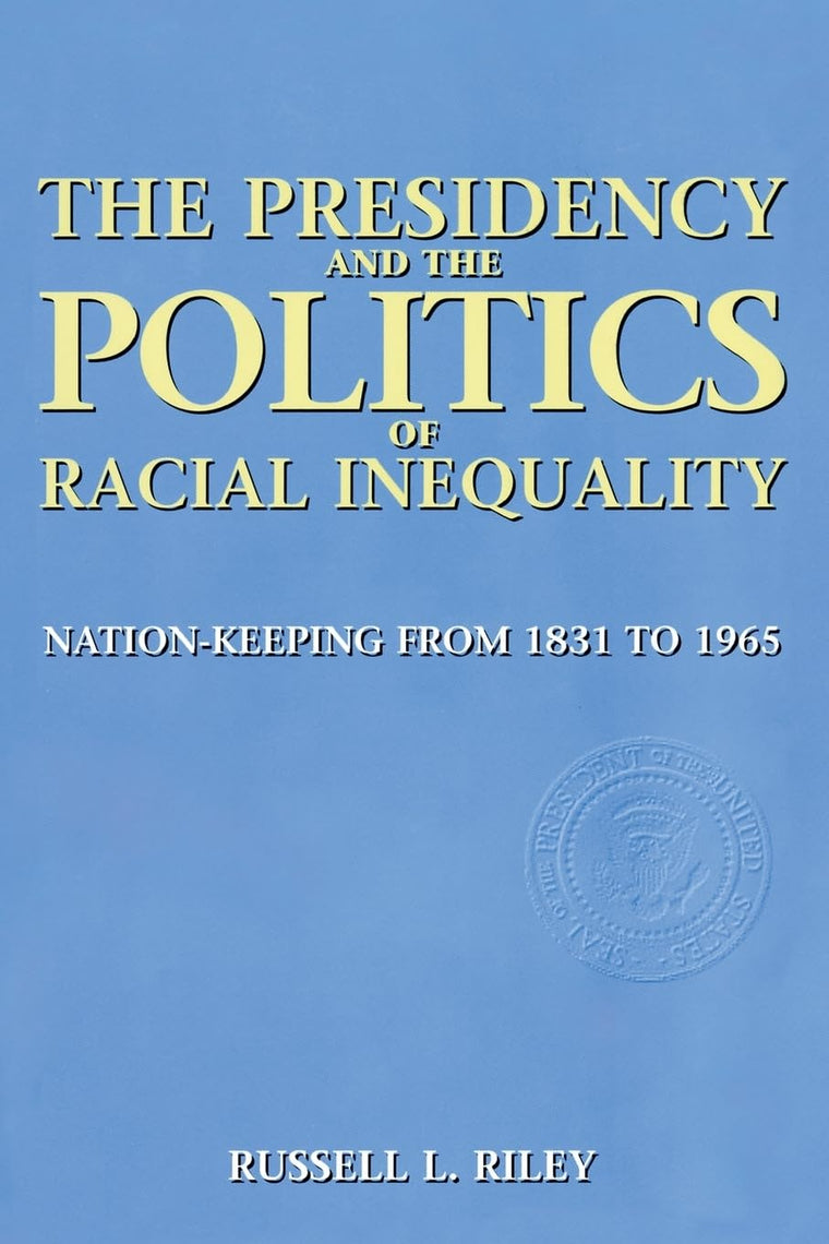 The Presidency and the Politics of Racial Inequality