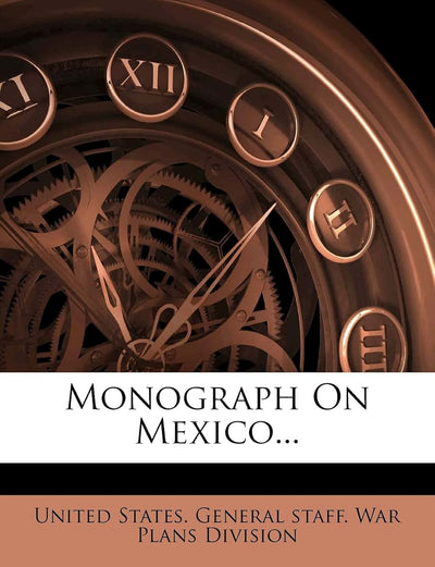 Monograph on Mexico...