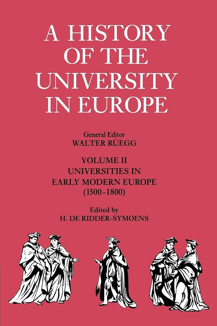 A History of the University in Europe: Volume 2, Universities in Early Modern Europe (1500-1800) (A History of the University in Europe, Series Number 2)