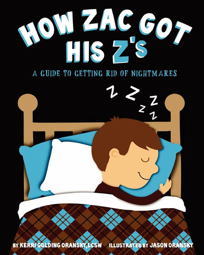 How Zac Got His Z's: A Guide to Getting Rid of Nightmares