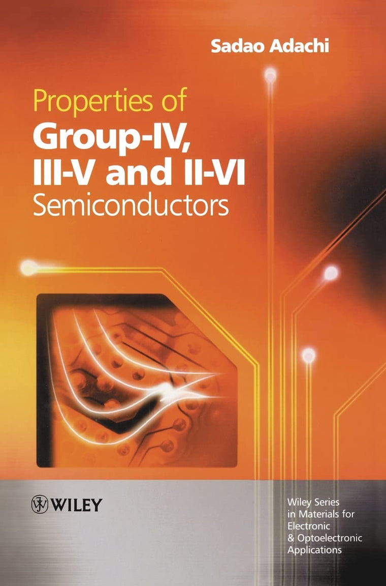 Properties of Group-IV, III-V and II-VI Semiconductors
