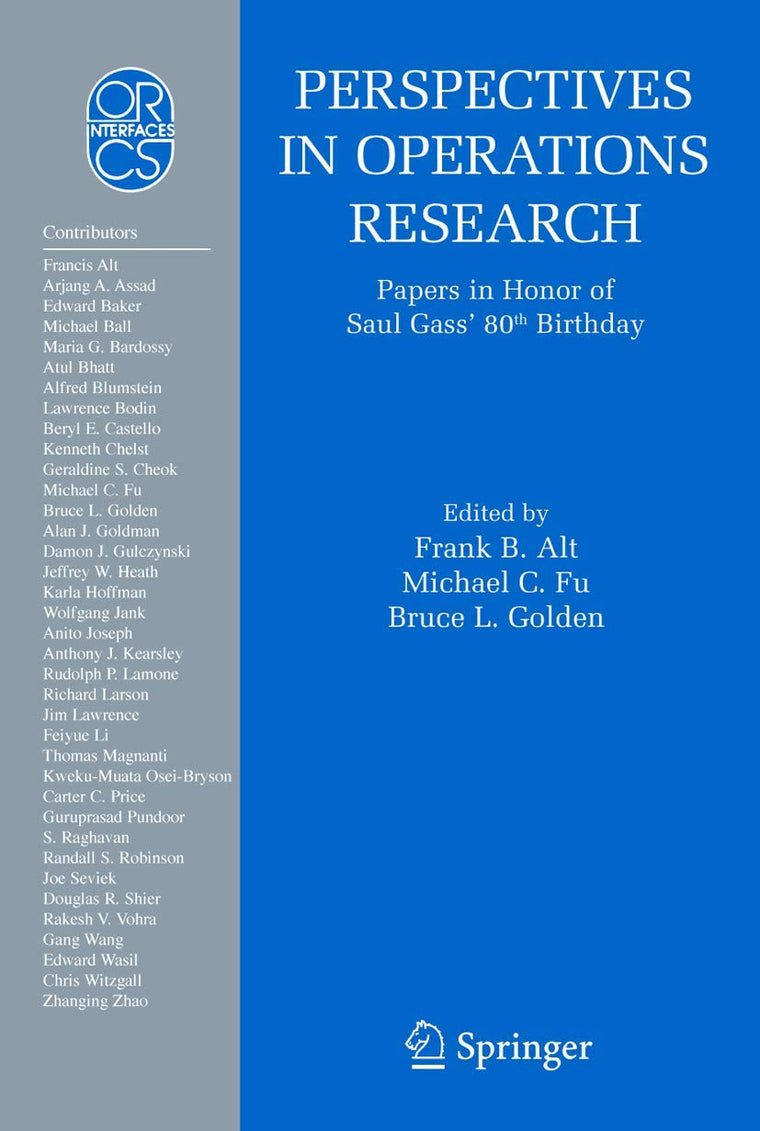 Perspectives in Operations Research: Papers in Honor of Saul Gass' 80th Birthday (Operations Research/Computer Science Interfaces Series, 36)