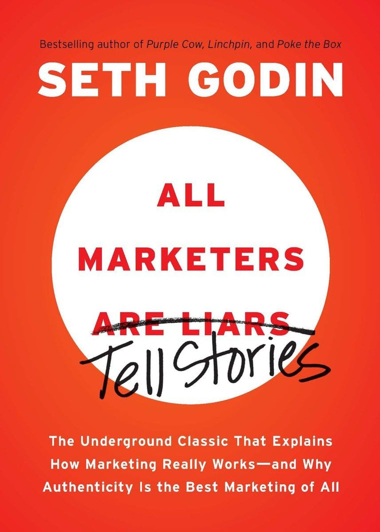 All Marketers are Liars: The Underground Classic That Explai