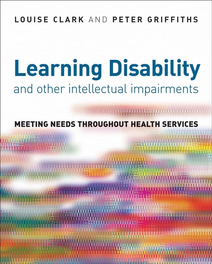 Learning Disability and other Intellectual Impairments: Meeting Needs Throughout Health Services