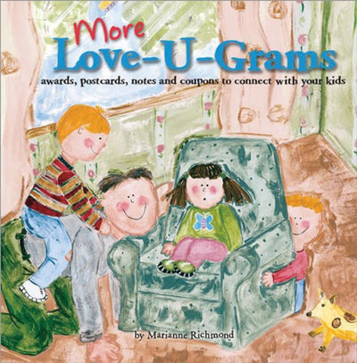 More Love-U-Grams: Awards, Postcards, Notes and Coupons to Connect with Your Kids (Marianne Richmond)