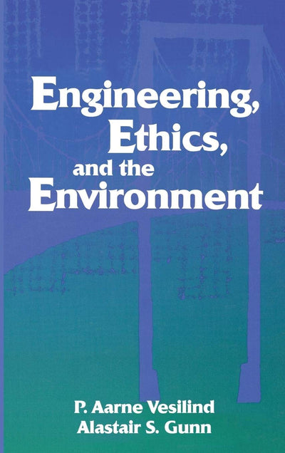 Engineering, Ethics, and the Environment