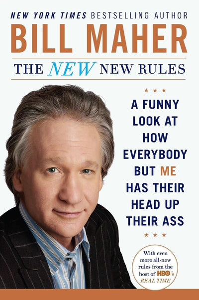 The New New Rules: A Funny Look at How Everybody but Me Has