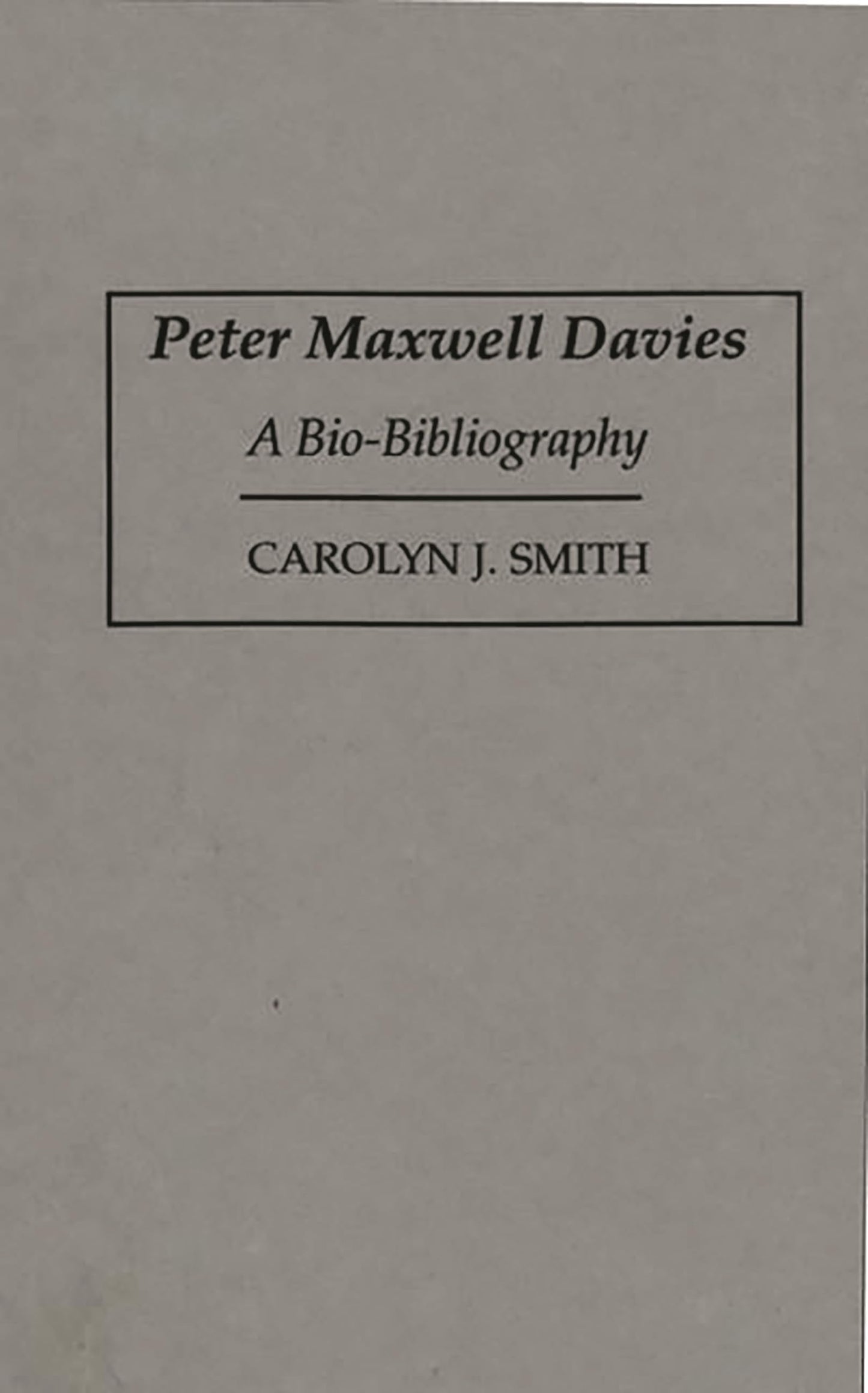 Peter Maxwell Davies: A Bio-Bibliography (Bio-Bibliographies in Music)