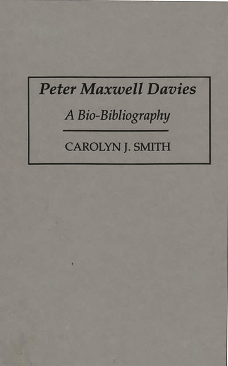 Peter Maxwell Davies: A Bio-Bibliography (Bio-Bibliographies in Music)