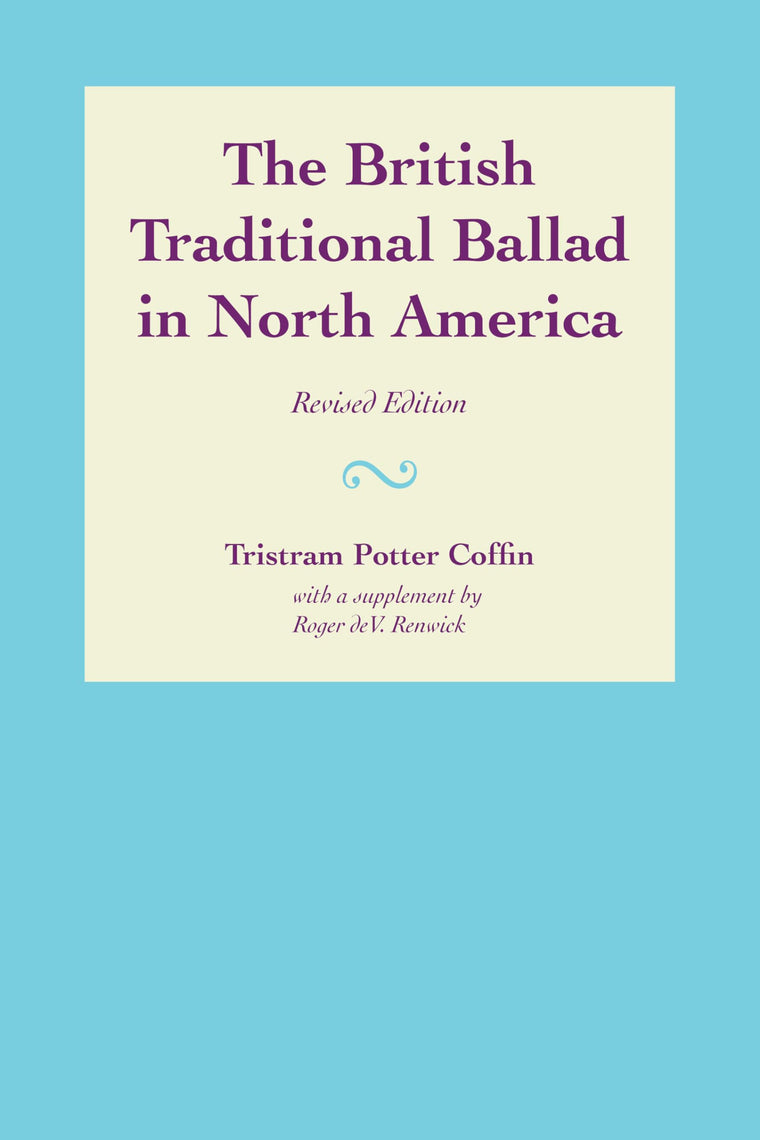 The British Traditional Ballad in North America (American Folklore Society Bibliographical and Special Series)
