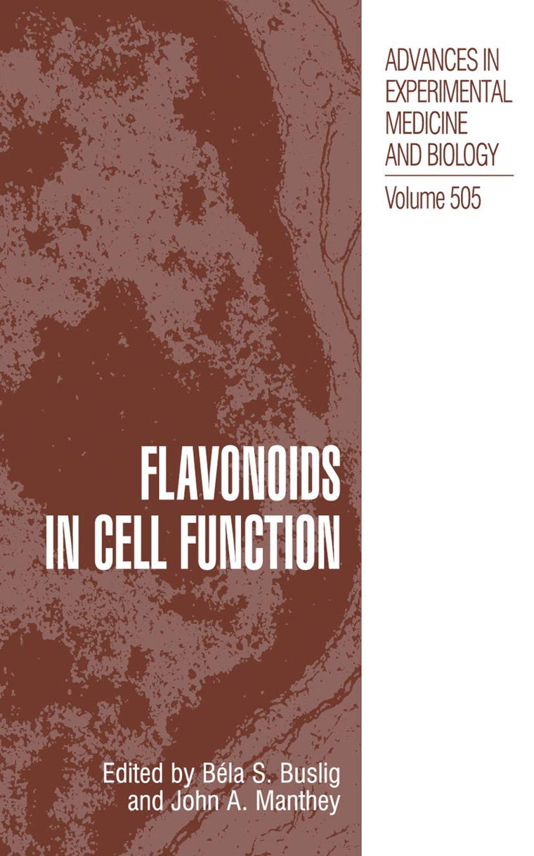 Flavonoids in Cell Function (Advances in Experimental Medicine and Biology, 505)