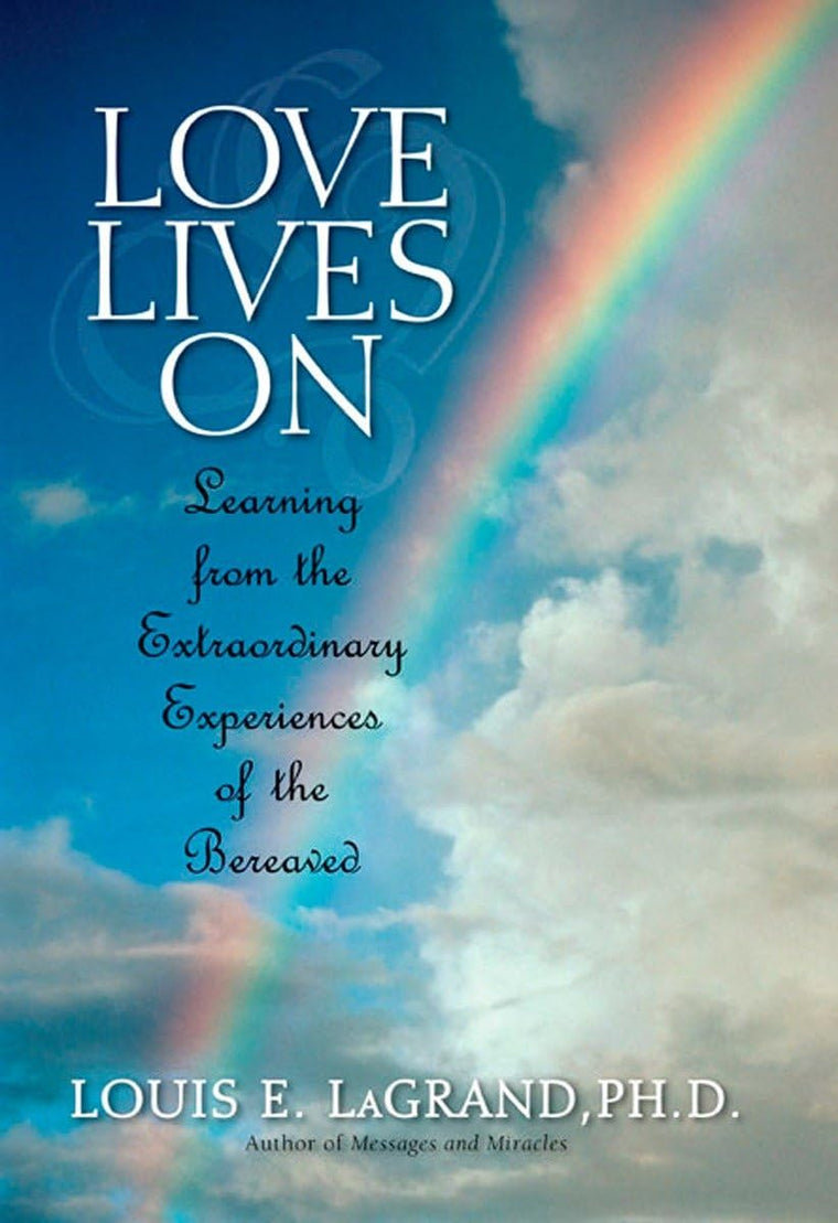 Love Lives On: Learning from the Extraordinary Encounters of