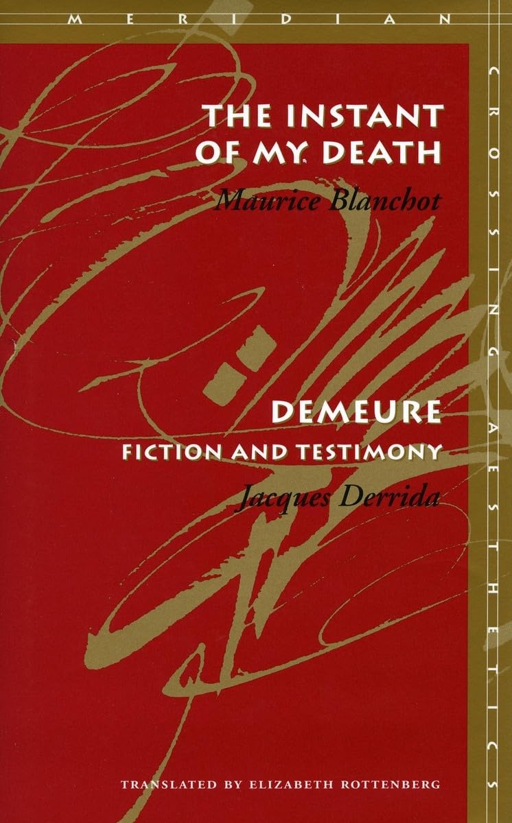 The Instant of My Death / Demeure: Fiction and Testimony (Meridian, Stanford, California) (English and French Edition)