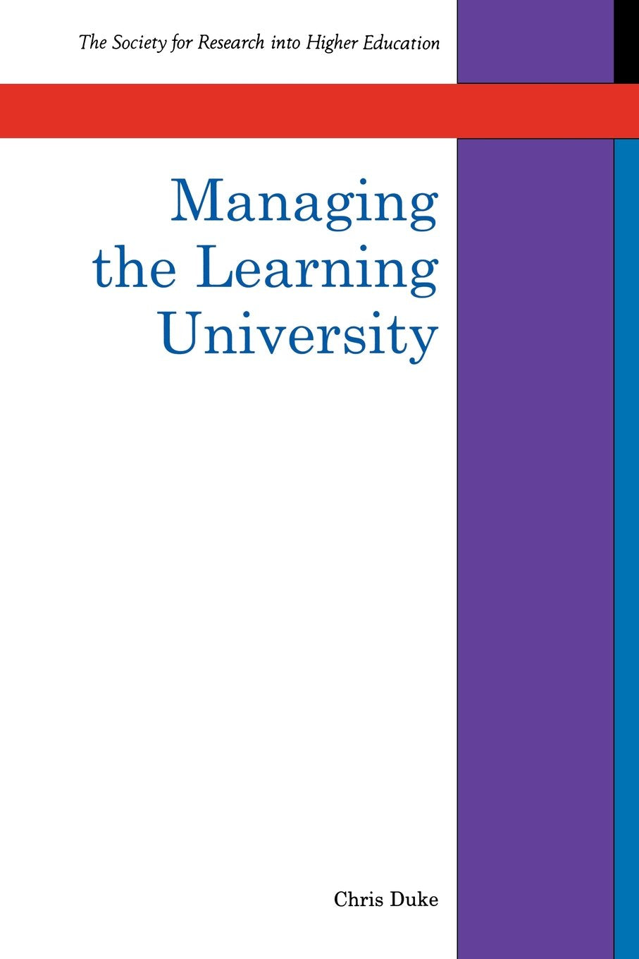 Managing the Learning University (Srhe and Open University Press Imprint)