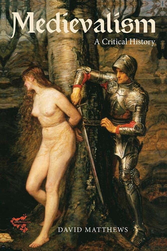 Medievalism: a Critical History (Medievalism, 6)