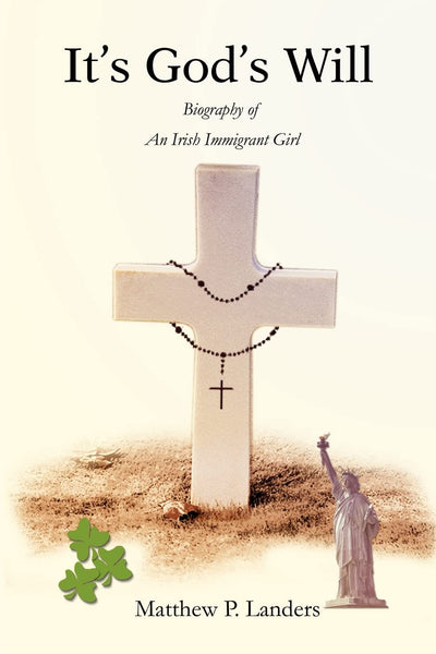 It's God's Will: Biography of An Irish Immigrant Girl