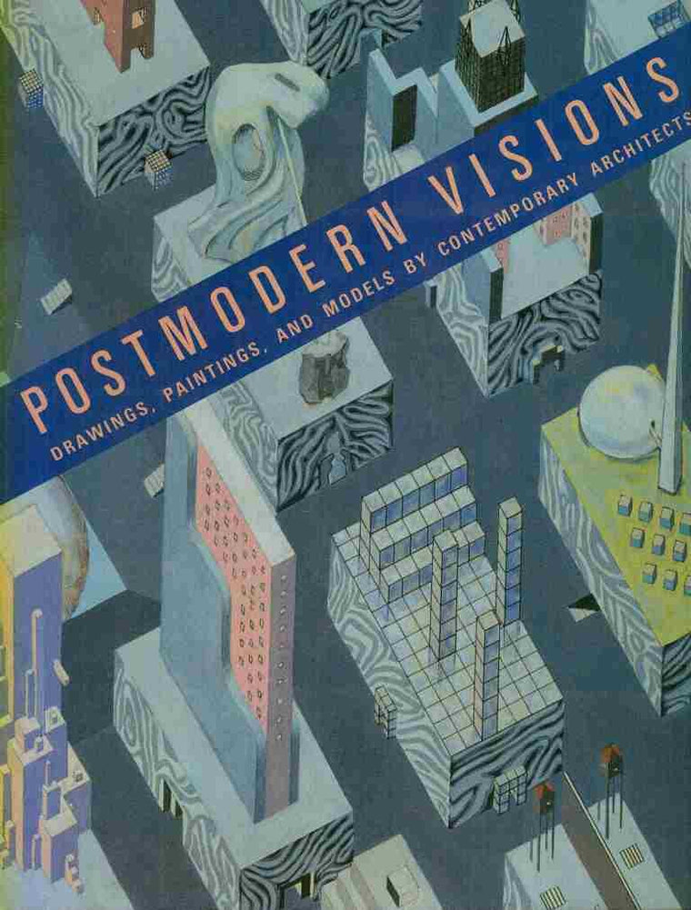 Postmodern Visions: Drawings, Paintings and Models by Contemporary Architects (English and German Edition)