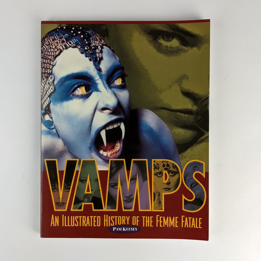 Vamps: An Illustrated History of the Femme Fatale