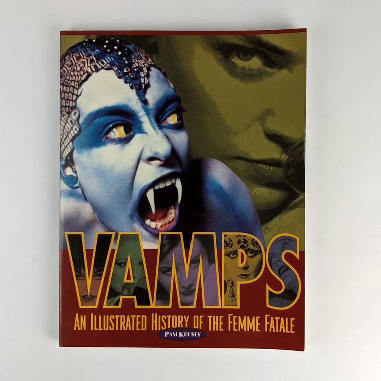 Vamps: An Illustrated History of the Femme Fatale