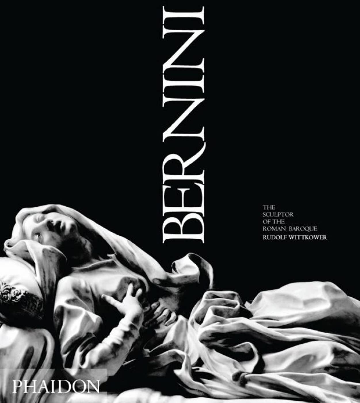 Bernini: The Sculptor of the Roman Baroque by Rudolph Wittko