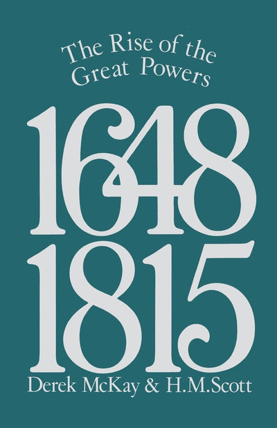The Rise of the Great Powers 1648 - 1815 (The Modern European State System)