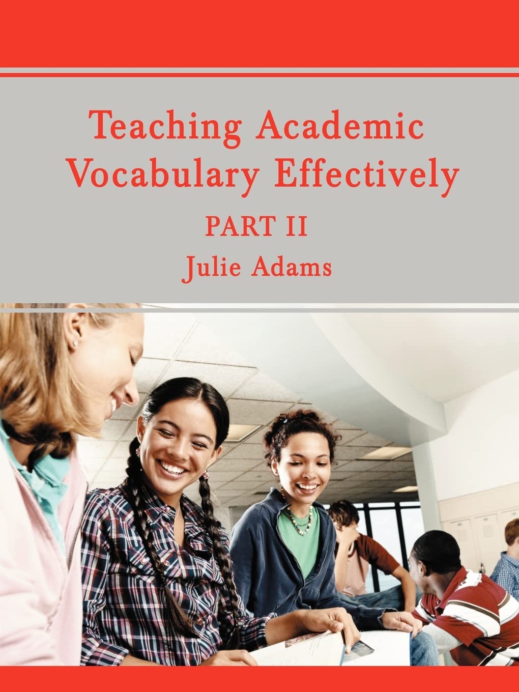 Teaching Academic Vocabulary Effectively: PART II
