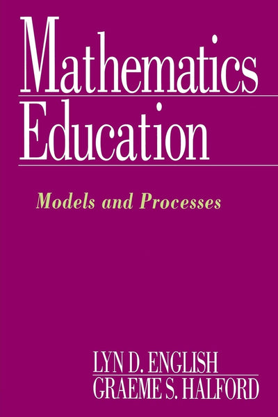 Mathematics Education: Models and Processes