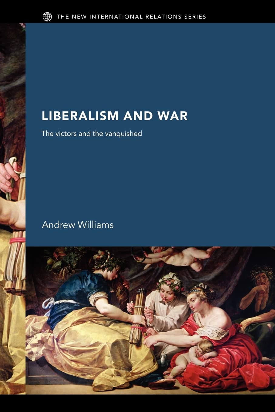 Liberalism and War: The Victors and the Vanquished (New International Relations)