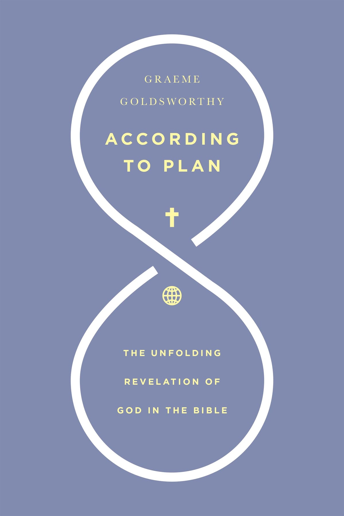 According to Plan: The Unfolding Revelation of God in the Bible