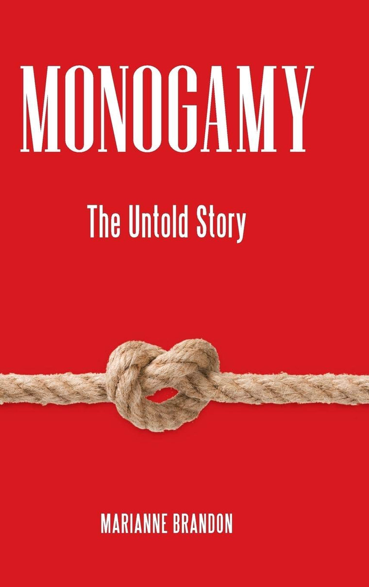 Monogamy: The Untold Story (Sex, Love, and Psychology)