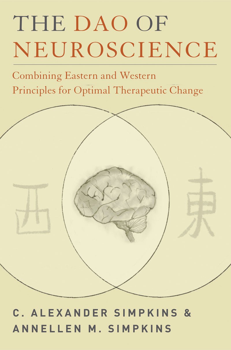 The Dao of Neuroscience: Combining Eastern and Western Princ
