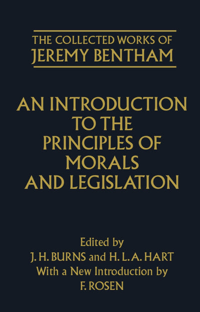 An Introduction to the Principles of Morals and Legislation (The ^ACollected Works of Jeremy Bentham)