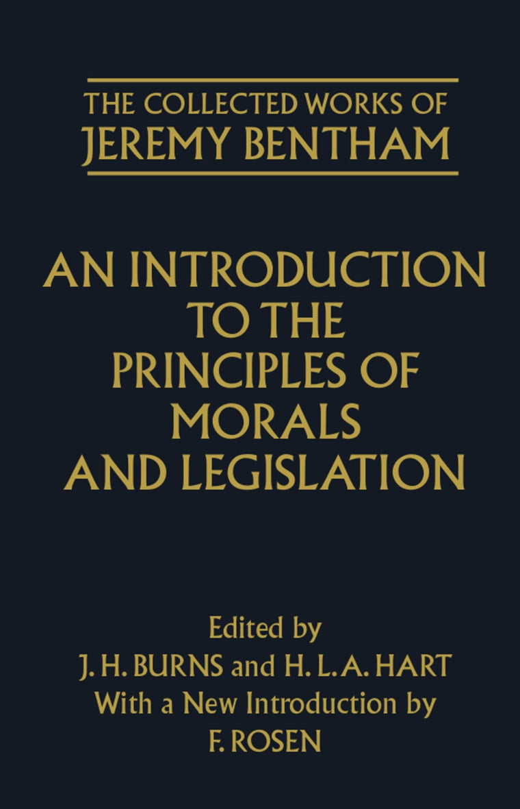 An Introduction to the Principles of Morals and Legislation (The ^ACollected Works of Jeremy Bentham)