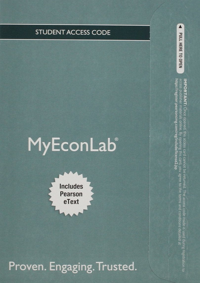 NEW MyEconLab with Pearson eText -- Access Card -- for Economics: Principles, Applications and Tools