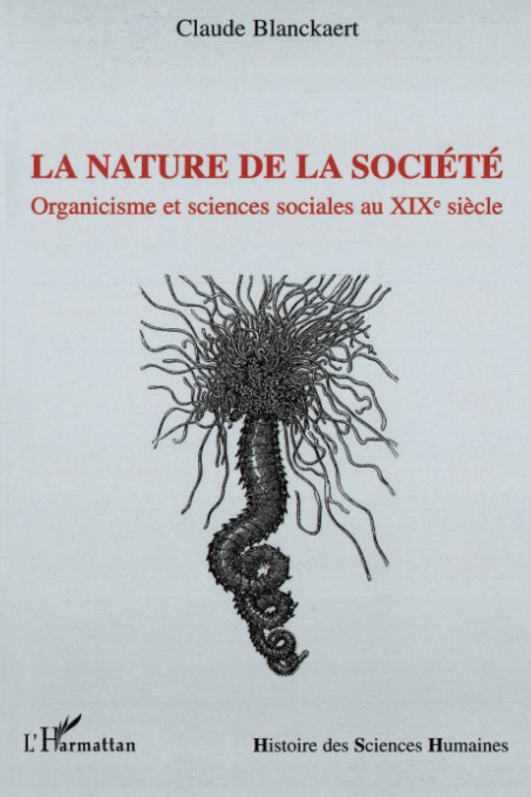 La nature de la société: Organicisme et sciences sociales au XIXe sicle (French Edition)