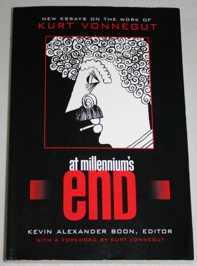At Millennium's End: New Essays on the Work of Kurt Vonnegut