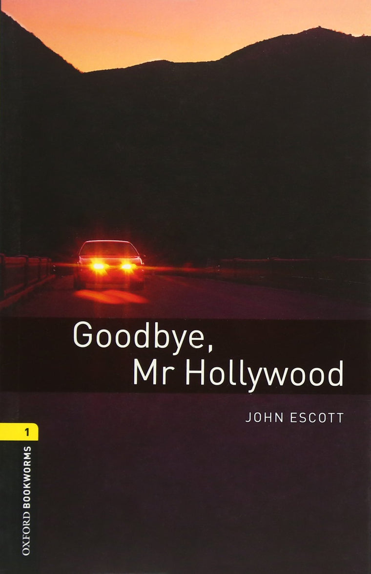 Oxford Bookworms Library: Goodbye, Mr. Hollywood: Level 1: 400-Word VocabularyGoodbye, Mr. Hollywood