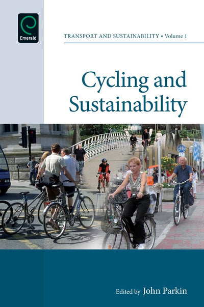 Cycling and Sustainability (Transport and Sustainability, 1)