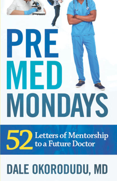PreMed Mondays: 52 Letters of Mentorship to a Future Doctor