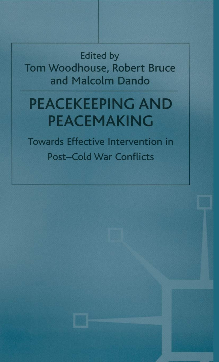 Peacekeeping and Peacemaking: Towards Effective Intervention in Post-Cold War Conflicts