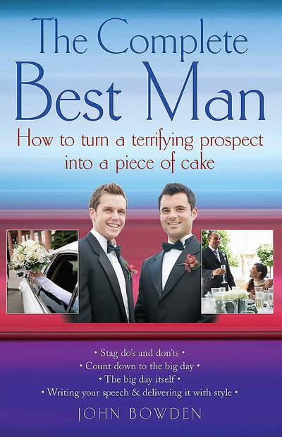 The Complete Best Man: How to turn a terrifying prospect into a piece of cake