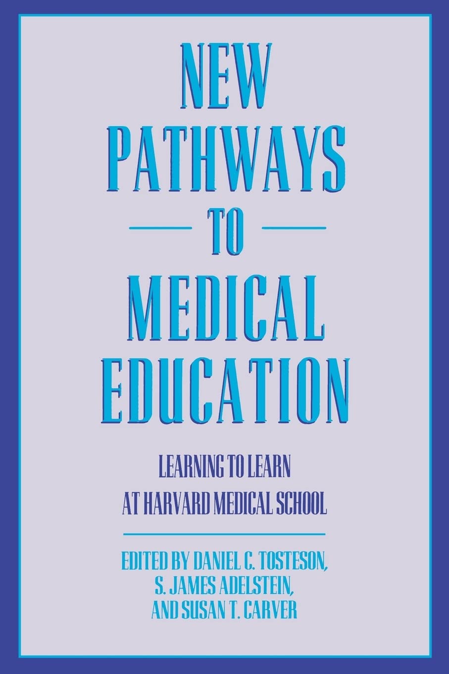 New Pathways to Medical Education: Learning to Learn at Harvard Medical School
