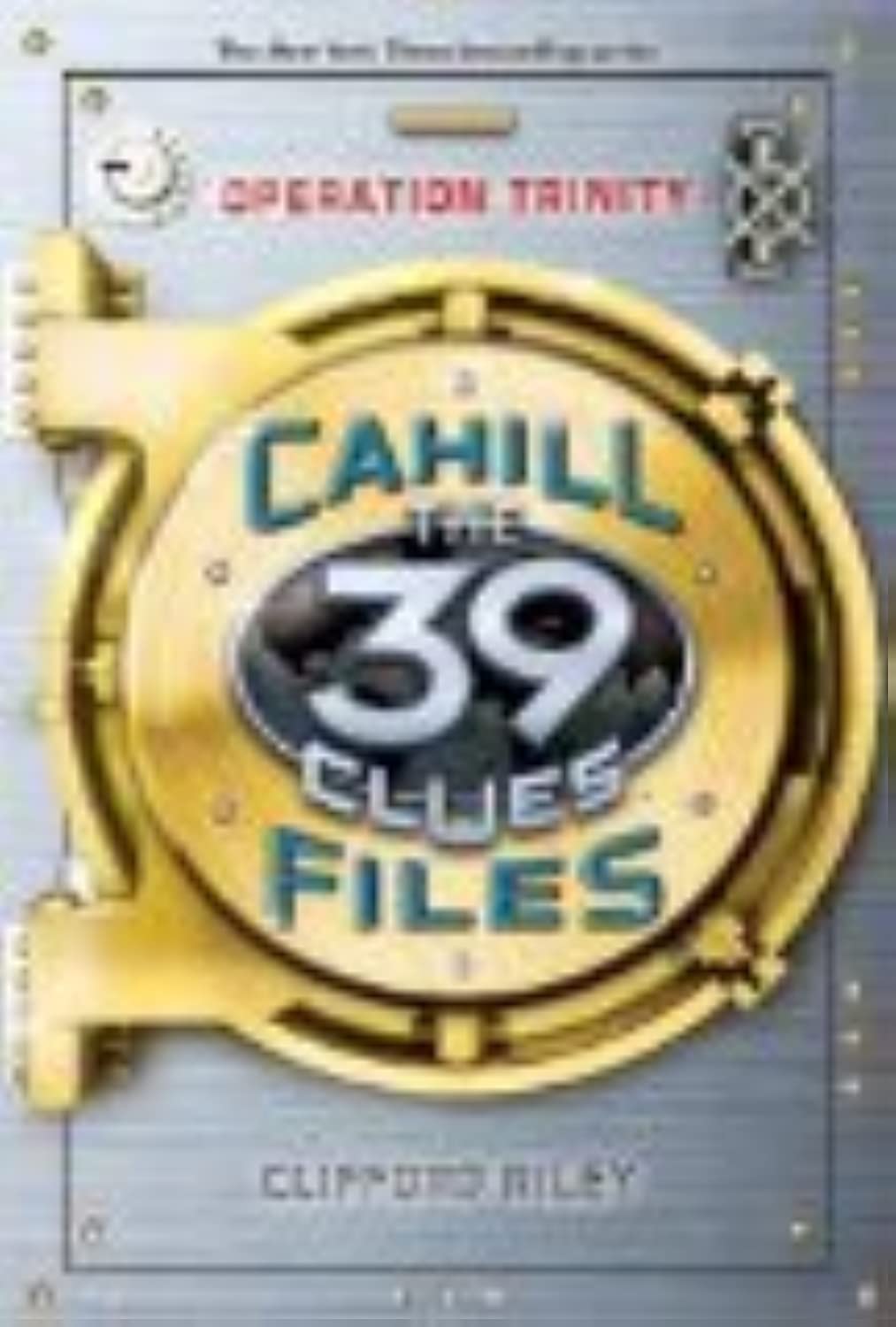 Operation Trinity (39 Clues: The Cahill Files, Book 1)