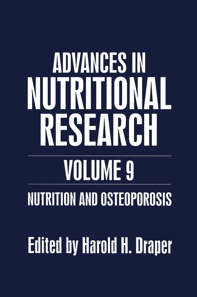 Nutrition and Osteoporosis (Advances in Nutritional Research, 9)