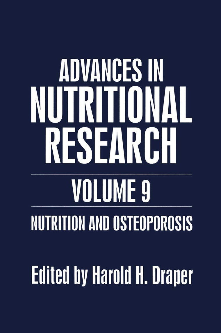 Nutrition and Osteoporosis (Advances in Nutritional Research, 9)
