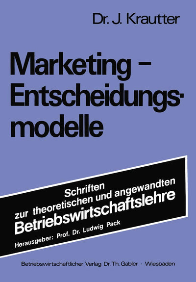 Marketing-Entscheidungsmodelle (Schriften zur theoretischen und angewandten Betriebswirtschaftslehre, 11) (German Edition)